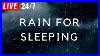 Soothing-Rain-To-Sleep-Instantly-Rain-Sounds-For-Sleeping-Insomnia-Studying-Relaxing-Raining-01-nyg